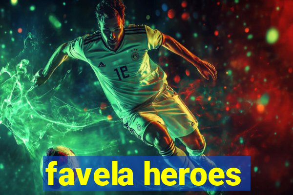 favela heroes